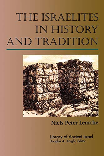 Niels Lemche Israelites In History And Tradition (Library Of Ancient Israel)