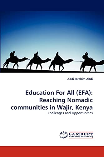 Education For All (EFA): Reaching Nomadic communities in Wajir, Kenya: Challenges and Opportunities