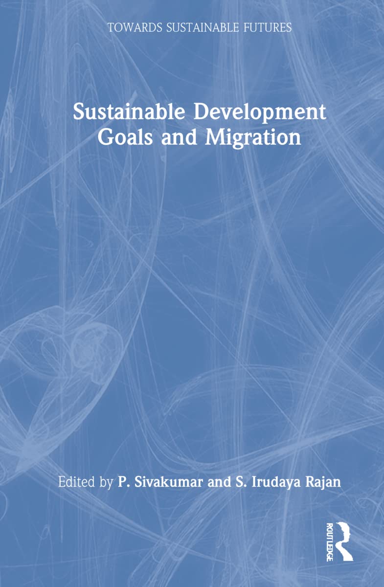 Sustainable Development Goals and Migration (Social Entrepreneurship and Sustainable Development)
