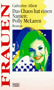 Das Chaos hat einen Namen, Polly McLaren