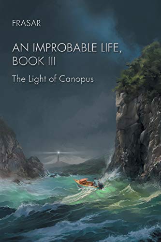 An Improbable Life, Book III: The Light of Canopus