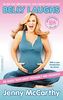 Belly Laughs, 10th anniversary edition: The Naked Truth about Pregnancy and Childbirth
