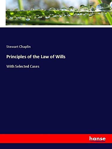 Principles of the Law of Wills: With Selected Cases