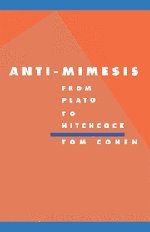 Anti-Mimesis from Plato to Hitchcock (Literature, Culture, Theory, Band 10)