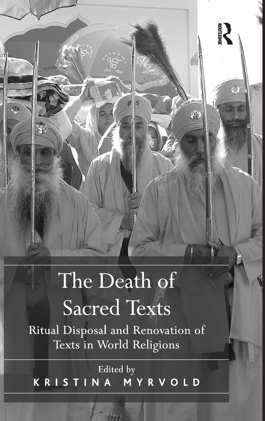 The Death of Sacred Texts: Ritual Disposal and Renovation of Texts in World Religions