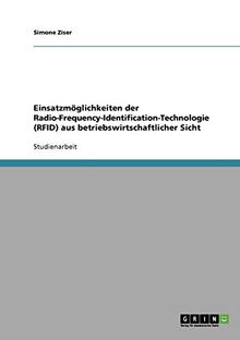 Einsatzmöglichkeiten der Radio-Frequency-Identification-Technologie (RFID) aus betriebswirtschaftlicher Sicht