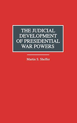 The Judicial Development of Presidential War Powers (Critical Studies in Education and)