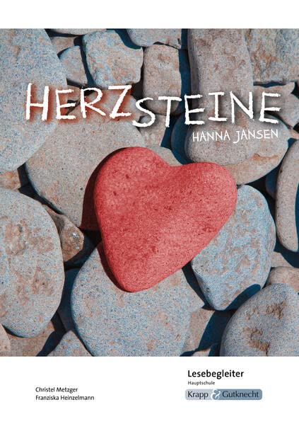 Herzsteine – Hanna Jansen – Lesebegleiter – Hauptschule: Arbeitsheft, Lernmittel, Interpretationsmaterialien: Arbeitsheft, Lernmittel, ... (Literatur im Unterricht: Sekundarstufe I)