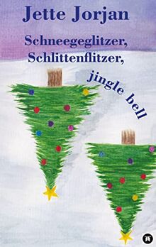 Schneegeglitzer, Schlittenflitzer, jingle bell: Weihnachten mal anders