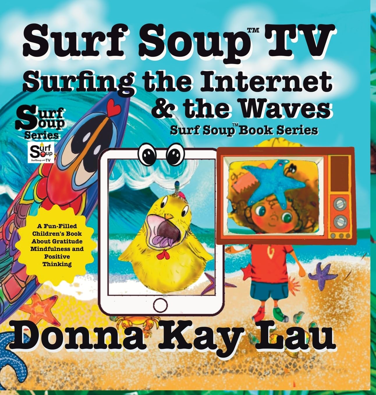 Surf Soup TV Surfing the Internet & the Waves: Fun Story About Technology the Internet and Learning to Unplug