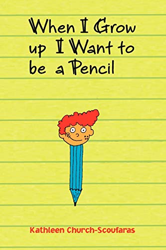 When I Grow up I Want to be a Pencil