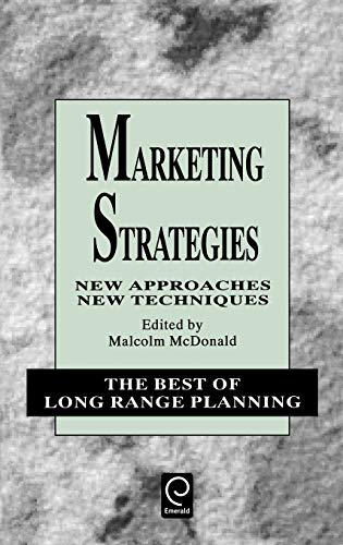 Marketing Strategies: New Approaches, New Techniques (Best of Long Range Planning, Band 1)