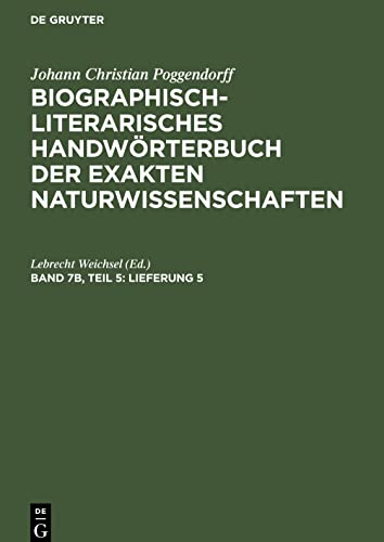 Biographisch-Literarisches Handwörterbuch der exakten Naturwissenschaften, Band 7b, Teil 5, Lieferung 5