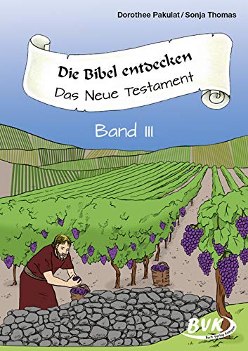 Die Bibel entdecken: Das Neue Testament Band III