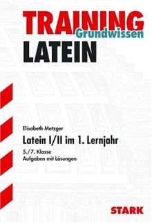 Training Latein: Training Grundwissen. Latein 1/2 im ersten Lernjahr