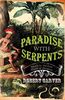 Paradise With Serpents: Travels in the Lost World of Paraguay