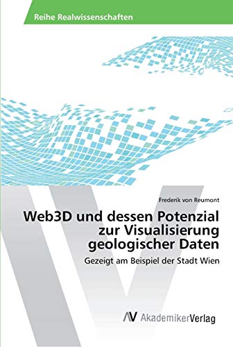 Web3D und dessen Potenzial zur Visualisierung geologischer Daten: Gezeigt am Beispiel der Stadt Wien
