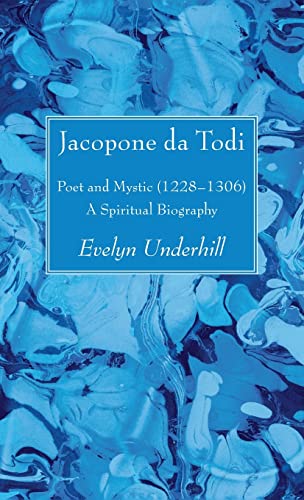 Jacopone da Todi: Poet and Mystic (1228-1306): A Spiritual Biography
