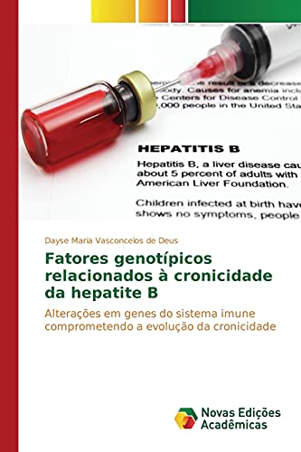 Fatores genotípicos relacionados à cronicidade da hepatite B: Alterações em genes do sistema imune comprometendo a evolução da cronicidade
