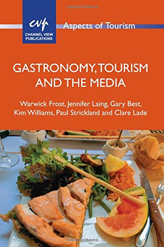 Gastronomy, Tourism and the Media (Aspects of Tourism, Band 74)