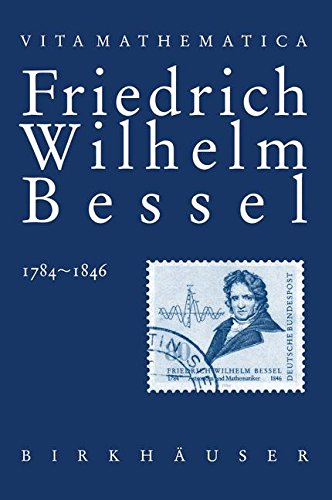 Friedrich Wilhelm Bessel 1784-1846 (Vita Mathematica) (German Edition)