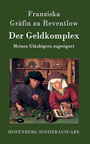 Der Geldkomplex: Meinen Gläubigern zugeeignet