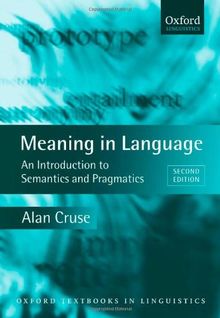 Meaning in Language: An Introduction to Semantics and Pragmatics (Oxford Textbooks in Linguistics)
