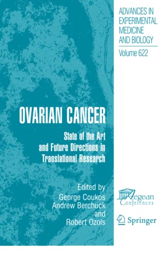 Ovarian Cancer: State of the Art and Future Directions in Translational Research (Advances in Experimental Medicine and Biology, Band 622)