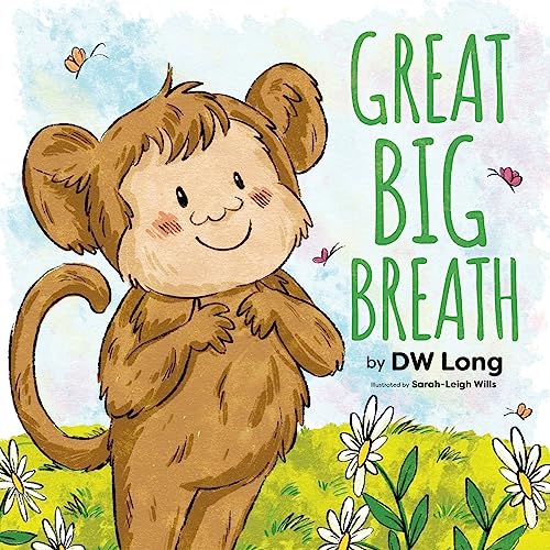 Great Big Breath: Mindfulness for kids made simple by teaching an easy mindful breathing technique