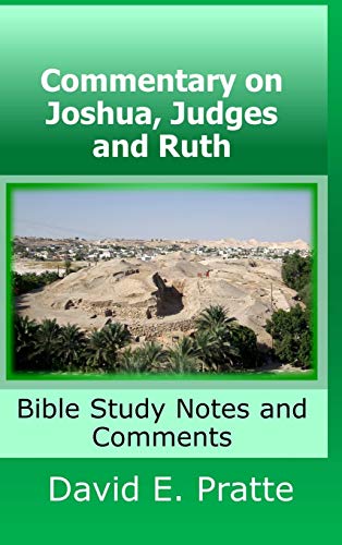 Commentary on Joshua, Judges, and Ruth: Bible Study Notes and Comments