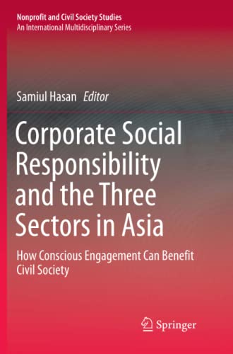 Corporate Social Responsibility and the Three Sectors in Asia: How Conscious Engagement Can Benefit Civil Society (Nonprofit and Civil Society Studies)