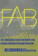 FAB: The Coming Revolution on Your Desktop--From Personal Computers to Personal Fabrication