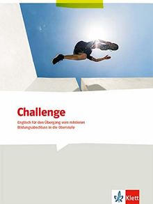 Challenge. Englisch für den Übergang vom mittleren Bildungsabschluss in die Oberstufe: Schülerarbeitsheft mit Vokabeltrainer (Challenge. Englisch für berufliche Gymnasien)