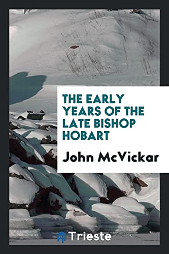 The early years of the late Bishop Hobart