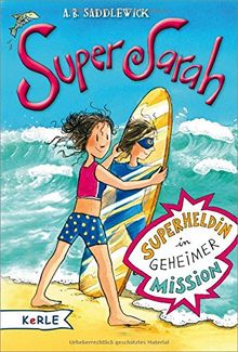 Super Sarah: Superheldin in geheimer Mission