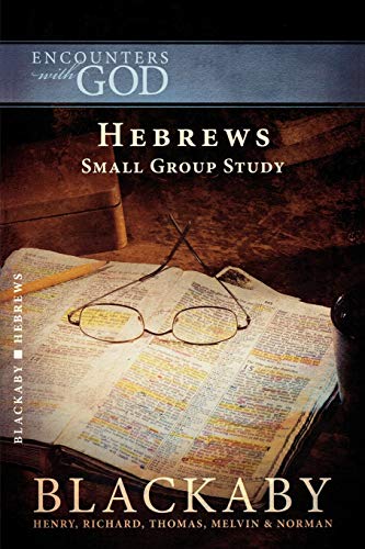 Hebrews: Small Group Study (Encounters With God)