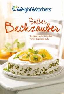 Süßer Backzauber: Verwöhnrezepte für Kuchen, Torten, Kekse und mehr - Weight Watchers