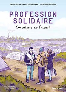 Profession solidaire : chroniques de l'accueil