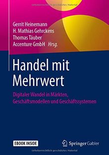 Handel mit Mehrwert: Digitaler Wandel in Märkten, Geschäftsmodellen und Geschäftssystemen