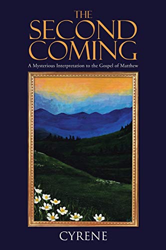 The Second Coming: A Mysterious Interpretation to the Gospel of Matthew