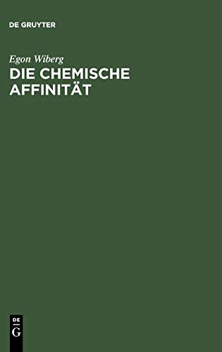 Die chemische Affinität: Eine Einführung in die Lehre von der Triebkraft chemischer Reaktionen