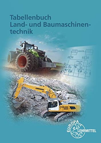 Tabellenbuch Land- und Baumaschinentechnik - Andreas Fehr Stefan Fleischlin Joachim Friese-Tapmeyer Richard Friske Herbert Ganzmann Wolfgang Keil Jochen Mann Malte Petersen Alois Wimmer Kartoniert (TB)