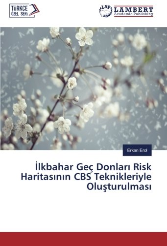 İlkbahar Geç Donları Risk Haritasının CBS Teknikleriyle Oluşturulması