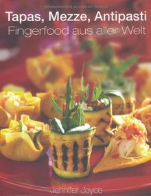 Tapas, Mezze, Antipasti - Fingerfood aus aller Welt