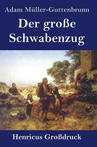Der große Schwabenzug (Großdruck): Roman