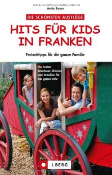 Hits für Kids Franken - Freizeittipps für Kinder und Familien: Wandern, Radfahren, in den Playmobil Funpark, oder den Tiergarten Nürnberg - die besten ... Franken: Freizeittipps für die ganze Familie