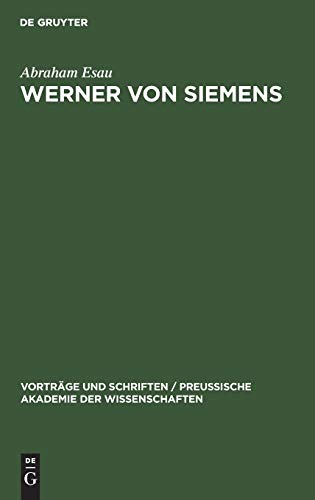 Werner von Siemens (Vorträge und Schriften / Preußische Akademie der Wissenschaften, 15, Band 15)