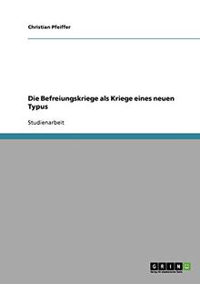 Die Befreiungskriege als Kriege eines neuen Typus