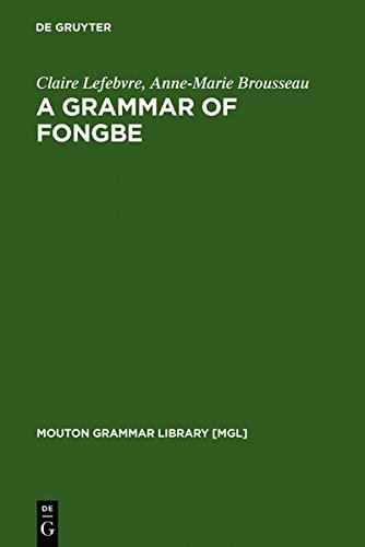 A Grammar of Fongbe (Mouton Grammar Library [MGL], Band 25)