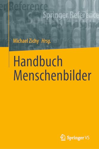 Handbuch Menschenbilder (Springer Reference Geisteswissenschaften)